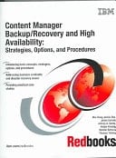 Content Manager Backup/recovery and High Availability Strategies, Options, and Procedures
