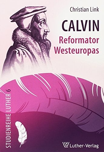 Calvin Reformator Westeuropas