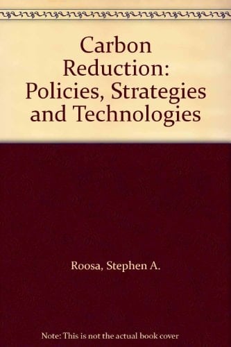Carbon Reduction Policies, Strategies, and Technologies