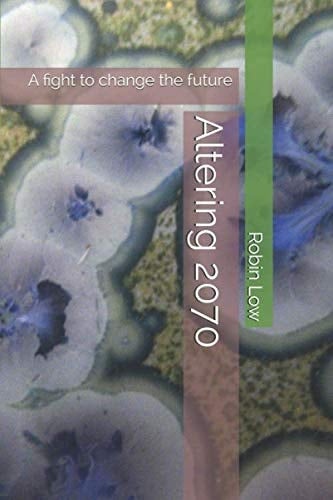 Altering 2070 A Fight to Change the Future