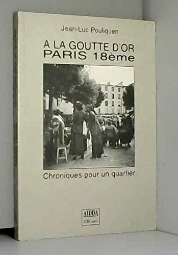 A la Goutte d'or: Paris 18ème, chroniques pour un quartier (French Edition)