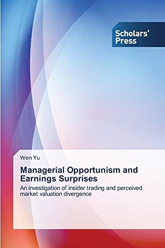 Managerial Opportunism and Earnings Surprises: An investigation of insider trading and perceived market valuation divergence