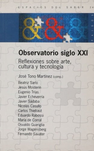 Observatorio siglo XXI reflexiones sobre arte, cultura y tecnología