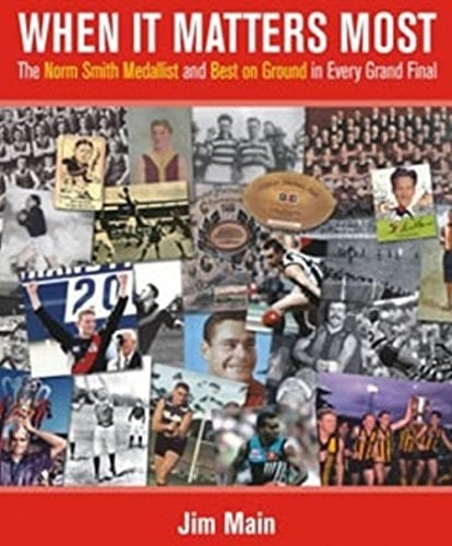 When it Matters the Most The Norm Smith Medalist and Best on Ground in Every Grand Final