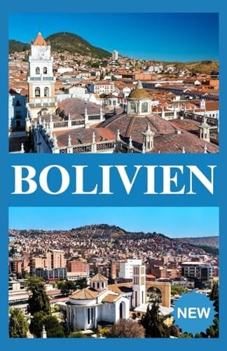 Bolivien Reiseführer 2025 (German Edition)