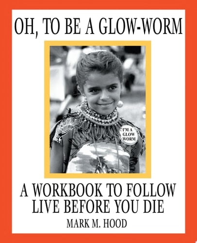 Oh, to Be a Glow-Worm