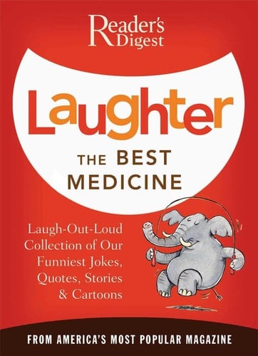Laughter the Best Medicine More than 600 Jokes, Gags & Laugh Lines For All Occasions
