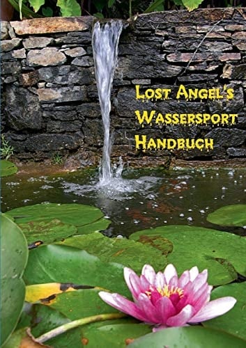 Lost Angel’s Wassersport-Handbuch Praktische Tipps für das feuchte erotische Vergnügen