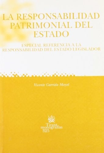 La responsabilidad patrimonial del estado especial referencia a la responsabilidad del estado legislador