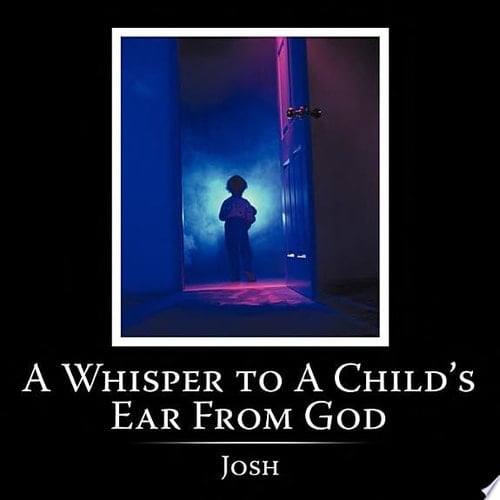 A Whisper to a Child's Ear from God