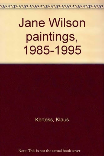 Jane Wilson Paintings, 1985-1995