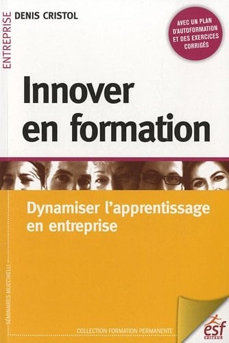 Innover en formation dynamiser l'apprentissage en entreprise
