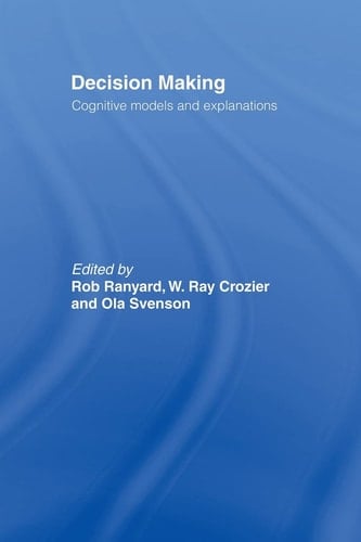 Decision Making Cognitive Models and Explanations