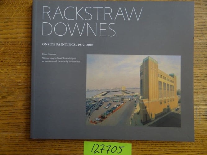 Rackstraw Downes. Onsite Paintings, 1972-2008