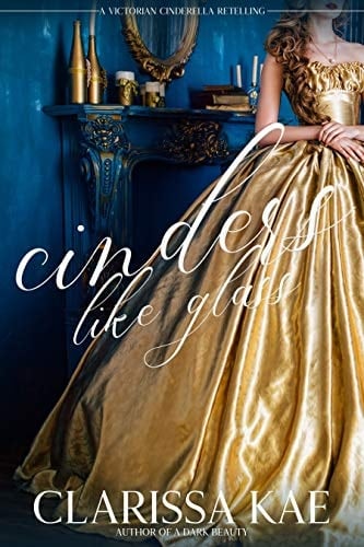 Cinders Like Glass (Victorian Retellings Book 2)