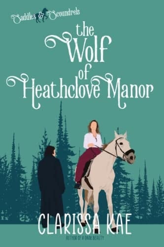 The Wolf of Heathclove Manor Saddles & Scoundrels Novella