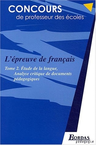 L'épreuve de français Tome 2, Etude de la langue, analyse critique de documents pédagogiques