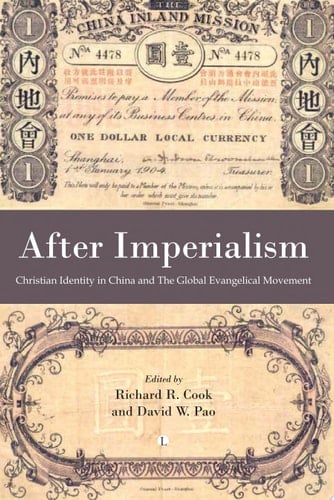After Imperialism Christian Identity in China and the Global Evangelical Movement