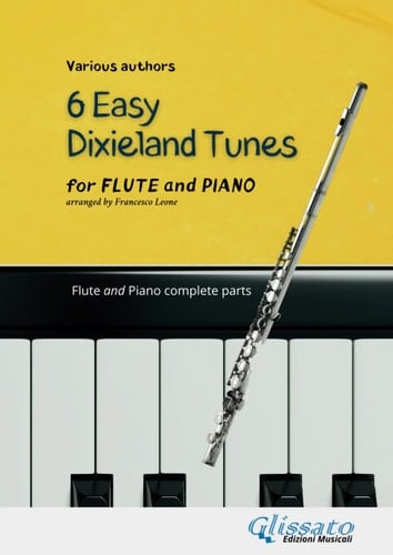 Flute and Piano - 6 Easy Dixieland Tunes: beginner/intermediate