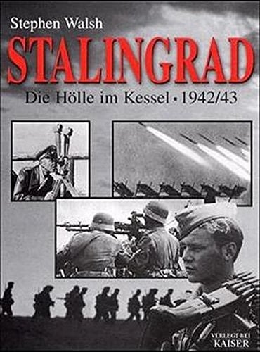 Stalingrad die Hölle im Kessel 1942/43