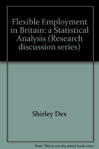 Flexible Employment in Britain A Statistical Analysis