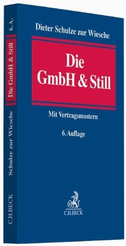 Die GmbH & Still : Eine alternative Gesellschaftsform. Mit Vertragsmustern