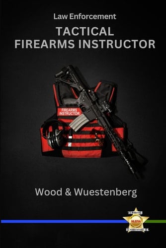 Law Enforcement Tactical Firearms Instructor