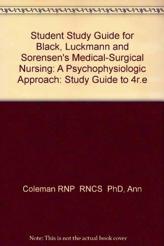 Luckmann and Sorensen's Medical-Surgical Nursing A Psychophysiologic Approach: Study Guide