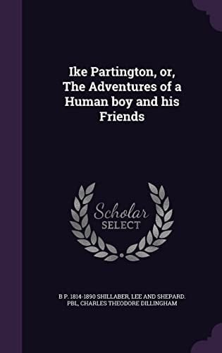 Ike Partington, Or, The Adventures of a Human Boy and His Friends