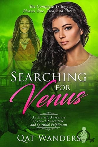 Searching for Venus An Esoteric Adventure of Travel, Subculture, and Spiritual Fulfillment
