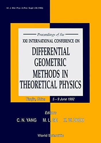 Proceedings of the XXI International Conference on Differential Geometric Methods in Theoretical Physics Tianjin, China, 5-9 June 1992