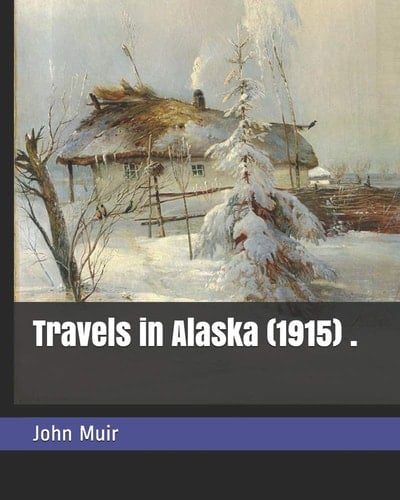 Travels in Alaska (1915) .