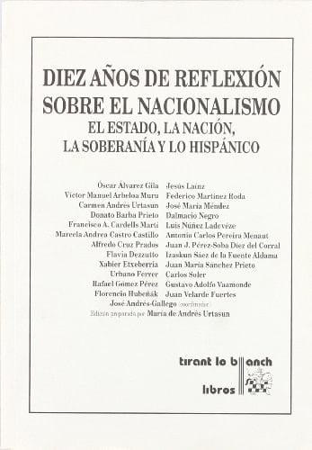 Diez años de reflexión sobre el nacionalismo el estado, la nación, la soberanía y lo hispánico
