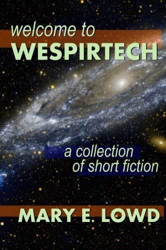 Welcome to Wespirtech A Collection of Short Fiction