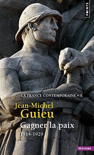 La France contemporaine Tome 5, Gagner la paix (1914-1929)