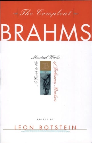 The Compleat Brahms A Guide to the Musical Works of Johannes Brahms