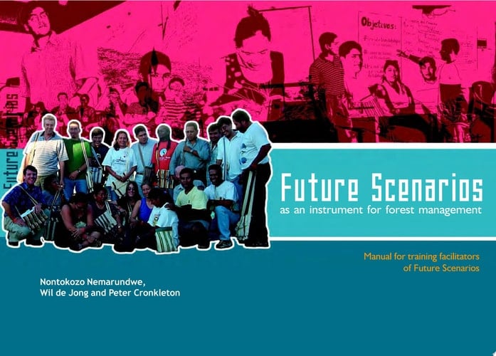 Future Scenarios as an Instrument for Forest Management: Manual for Training Facilitators of Future Scenarios