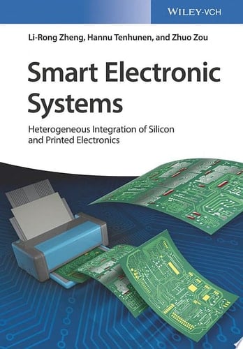 Smart Electronic Systems Heterogeneous Integration of Silicon and Printed Electronics