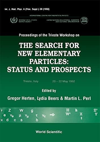 Proceedings of the Trieste Workshop on the Search for New Elementary Particles Status and Prospects, Trieste, Italy, 20-22 May 1992