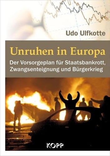 Unruhen in Europa der Vorsorgeplan für Staatsbankrott, Zwangsenteignung und Bürgerkrieg