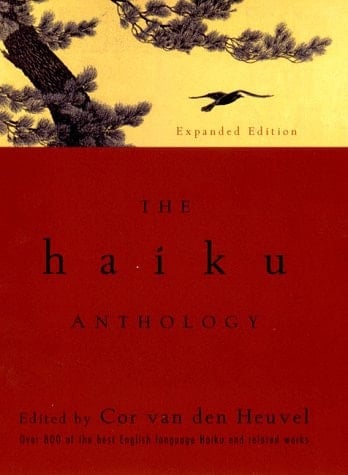 The Haiku Anthology Haiku and Senryu in English