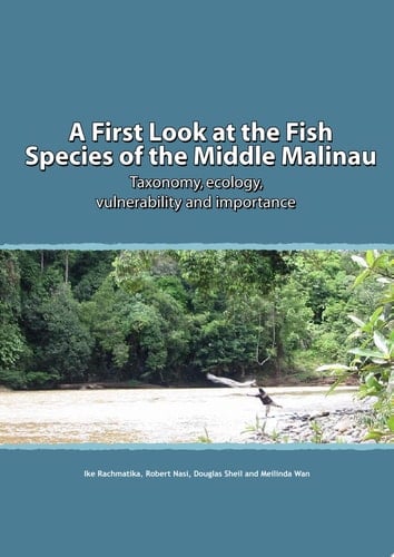 A First Look at the Fish Species of the Middle Malinau Taxonomy, Ecology, Vulnerablity and Importance