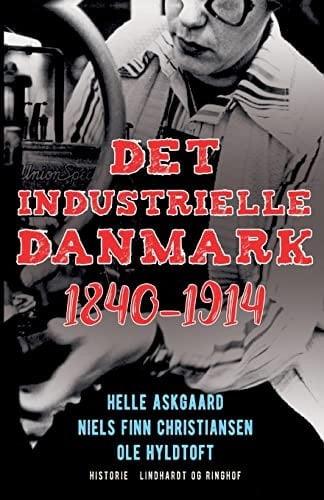 Det industrielle Danmark 1840-1914