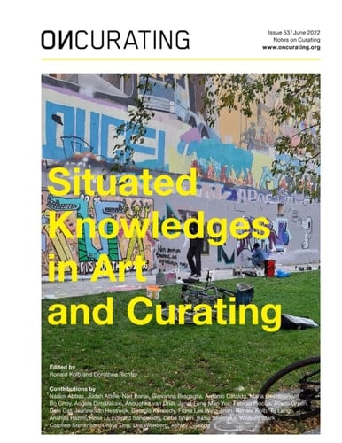OnCurating Issue 53: Situated Knowledges in Art and Curating