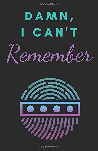 Damn, I Can't Remember: A Premium Journal For Forgetful People, Internet Password Organizer, Logbook to Protect Usernames And Passwords