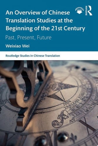 An Overview of Chinese Translation Studies at the Beginning of the 21st Century