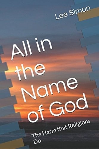 All in the Name of God The Harm That Religions Do