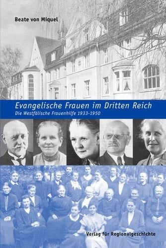 Evangelische Frauen im Dritten Reich: Die Westfälische Frauenhilfe 1933-1950