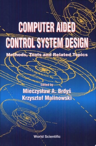 Computer Aided Control System Design Methods, Tools, and Related Topics