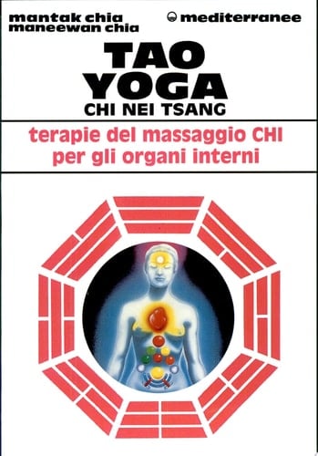 Tao yoga. Chi Nei Tsang. Terapie del massaggio Chi per gli organi interni